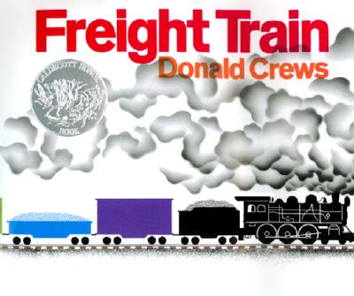 Freight Train: A Caldecott Honor Award Winner