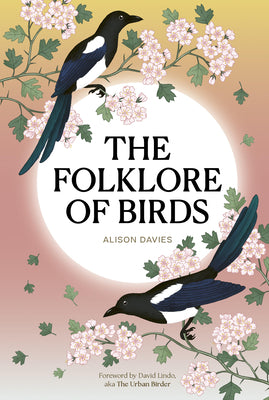 The Folklore of Birds: The Forgotten Tales Behind Nature's Most Enigmatic Creatures