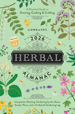 Llewellyn's 2026 Herbal Almanac: A Practical Guide to Growing, Cooking & Crafting