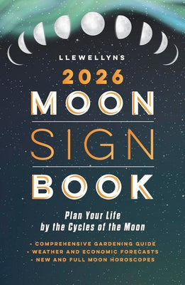 Llewellyn's 2026 Moon Sign Book: Plan Your Life by the Cycles of the Moon