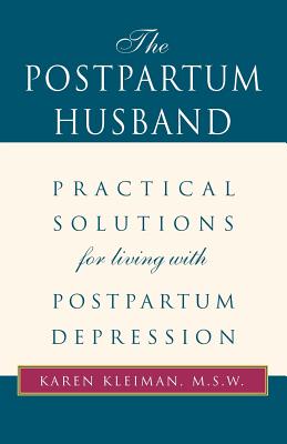 The Postpartum Husband: Practical Solutions for Living with Postpartum Depression