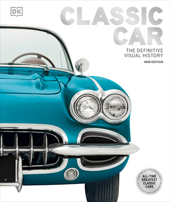 Classic Car: The Definitive Visual History