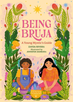 Being Bruja: A Young Mystic's Guide