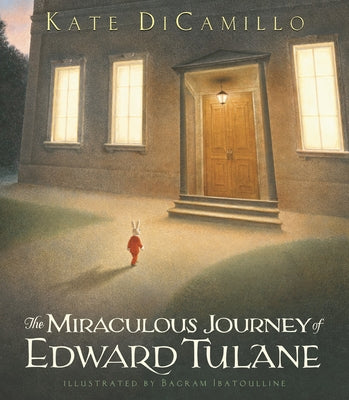 The Miraculous Journey of Edward Tulane: (A Heartwarming Tale of a China Rabbit's Quest for Love & Belonging - A Middle-Grade Chapter Book for Kids Ag