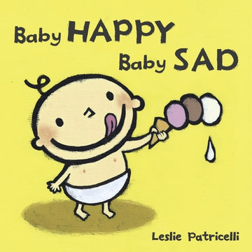 Baby Happy Baby Sad: (A Gentle Introduction to Emotions and Big Feelings for Babies and Toddlers)