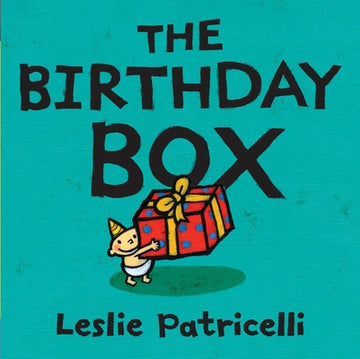 The Birthday Box: (A Fun Tale of Celebrations, Surprises, and Imagination for Babies and Toddlers)