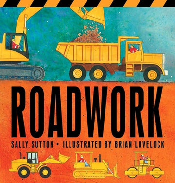 Roadwork: (A Rhyming Construction Book with Trucks, Machines, and Noisy Vehicles for Babies, Toddlers, Preschoolers, and Kids Ages 2-5)