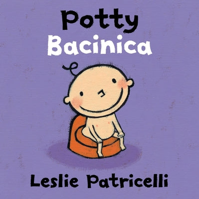 Potty/Bacinica: (A Bilingual Spanish-English Toilet Training Story of Bathroom Independence for Babies and Toddlers)