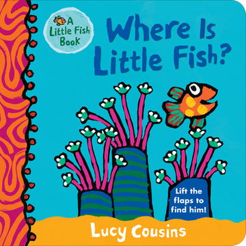 Where Is Little Fish?: (A Rhyming Hide-And-Seek Lift-The-Flap Board Book for Babies and Toddlers Featuring Ocean Animals and Playful Fun)