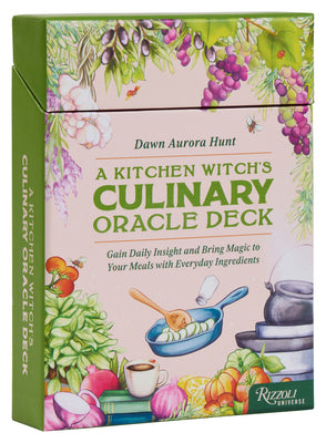 A Kitchen Witch's Culinary Oracle Deck: Gain Daily Insight and Bring Magic to Your Meals with Everyday Ingredients