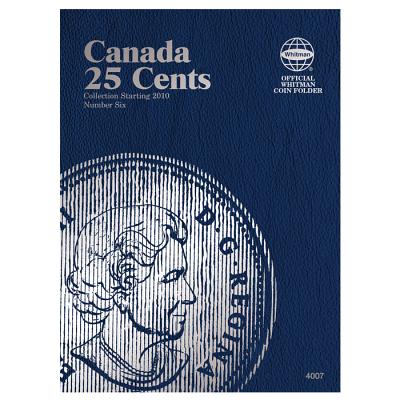 Official Whitman Coin Folder: Canada Quarters (25 Cents) #6: Starting 2010 - 2022