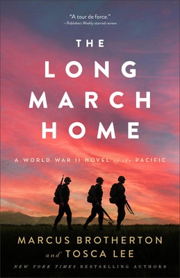 The Long March Home: A World War II Novel of the Pacific