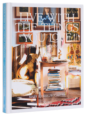 Live with the Things You Love: And You'll Live Happily Ever After