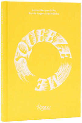 Squeeze Me: Lemon Recipes & Art