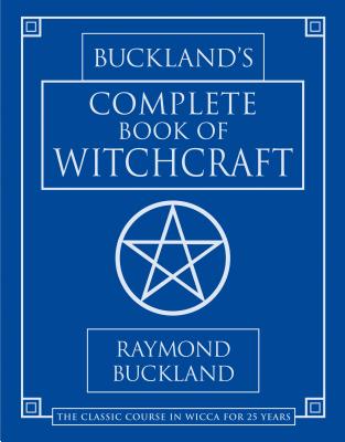 Buckland's Complete Book of Witchcraft