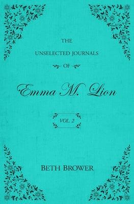 The Unselected Journals of Emma M. Lion: Vol. 2