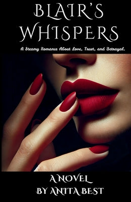 Blair's Whispers: A Steamy Romance about Love, Trust, and Betrayal