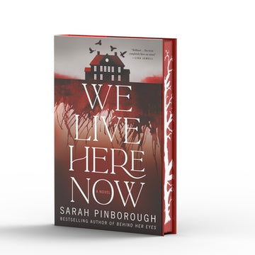 We Live Here Now: A Novel [Limited Stenciled Edge Edition]