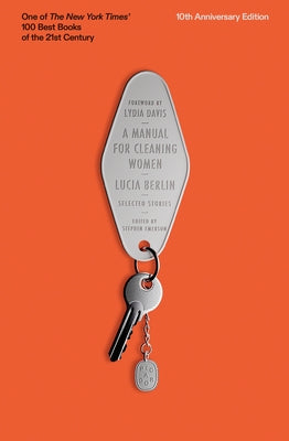 A Manual for Cleaning Women: Selected Stories (10th Anniversary Edition)