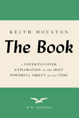 The Book: A Cover-To-Cover Exploration of the Most Powerful Object of Our Time