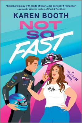 Not So Fast: A Spicy Enemies to Lovers Formula 1 Romance
