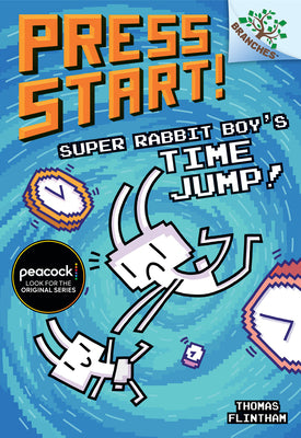 Super Rabbit Boy's Time Jump!: A Branches Book (Press Start! #9): Volume 8