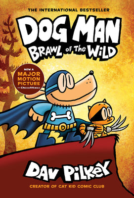 Dog Man: Brawl of the Wild: A Graphic Novel (Dog Man #6): From the Creator of Captain Underpants: Volume 6