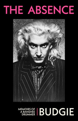 The Absence: Memoirs of a Banshee Drummer