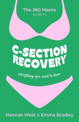 The 360 Mama Guide to C-Section Recovery: Everything You Need to Know