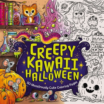 Creepy Kawaii Halloween: 50 Monstrously Cute Coloring Pages