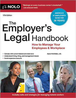 The Employer's Legal Handbook: How to Manage Your Employees & Workplace