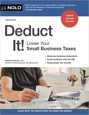 Deduct It!: Lower Your Small Business Taxes