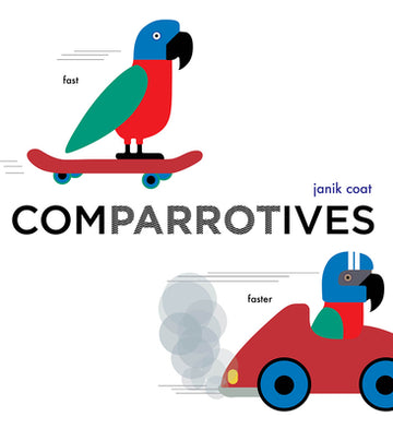 Comparrotives: A Board Book