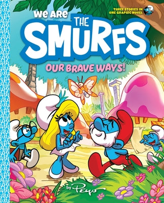 We Are the Smurfs: Our Brave Ways! (We Are the Smurfs Book 4): A Graphic Novel