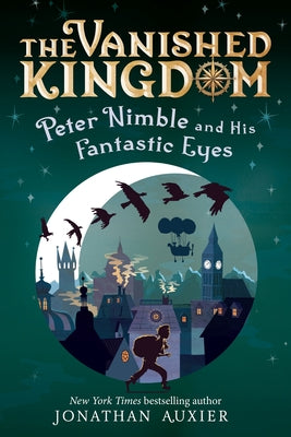 Peter Nimble and His Fantastic Eyes (the Vanished Kingdom Book 1): Revised Edition