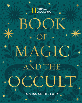 National Geographic Book of Magic and the Occult: A Visual History