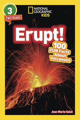 Erupt! (National Geographic Kids Readers, Level 3/Fact Reader): 100 Fun Facts about Volcanoes