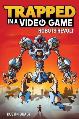 Trapped in a Video Game: Robots Revolt Volume 3