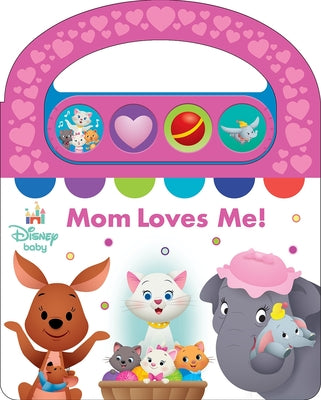 Disney Baby: Mom Loves Me! Sound Book [With Battery]