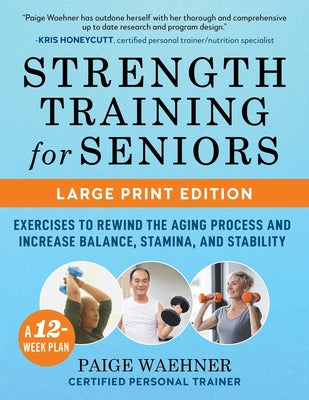 Strength Training for Seniors: Exercises to Rewind the Aging Process and Increase Your Balance, Stability, and Stamina