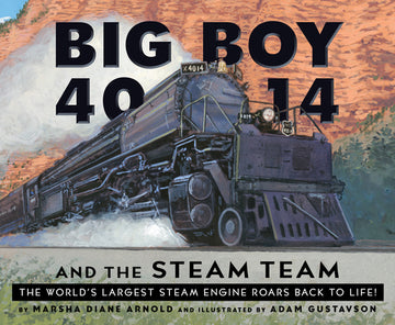 Big Boy 4014 and the Steam Team: The World's Largest Steam Engine Roars Back to Life!
