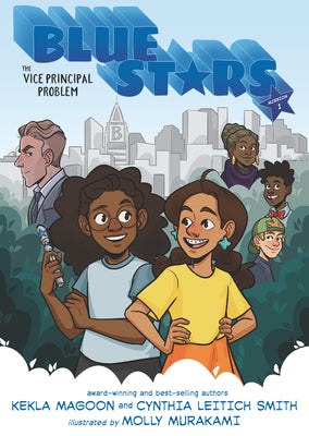 Blue Stars: Mission One: The Vice Principal Problem: A Graphic Novel: (A Middle Grade Superhero Story for Kids Ages 8-12 and in Grades 3-7)
