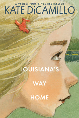 Louisiana's Way Home: (A Heartfelt Coming-Of-Age Middle-Grade Novel of Friendship, Self-Discovery, and Finding Your Place in the World - For Kids Ages