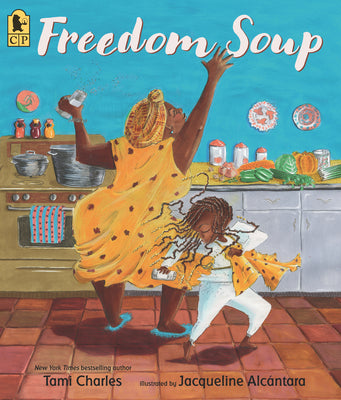 Freedom Soup: (A Haitian New Years Tale Celebrating Culture, Traditions, and Family for Kids Ages 5-9 in Grades K-4)
