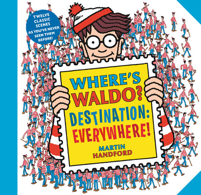Where's Waldo? Destination: Everywhere!: 12 Classic Scenes as You've Never Seen Them Before! (a Hidden Object Search-And-Find Puzzle Book - A Perfect