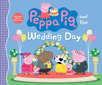 Peppa Pig and the Wedding Day: (A Story of Friendship, Celebration, and Teamwork - Perfect for Toddlers, Preschoolers, and Kids Ages 2-5)