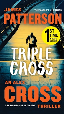 Triple Cross: An Alex Cross Thriller