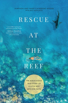 Rescue at the Reef: The Miraculous True Story of a Little Boy with Big Faith