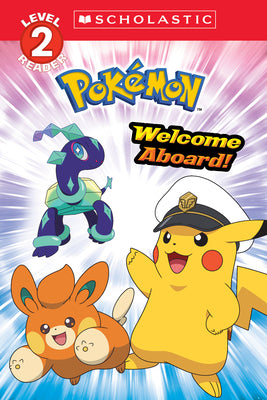 Welcome Aboard! (Pokémon: Scholastic Reader, Level 2)
