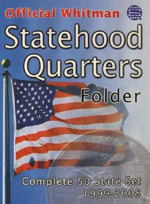 Official Whitman Coin Folder - Statehood Quarters: 1999-2009: Complete 50 State Set: 1999-2008